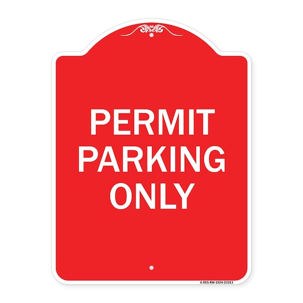 Designer Series Sign-Permit Parking Only, Red & White Aluminum Sign, 18" x 24", RW-1824-23313